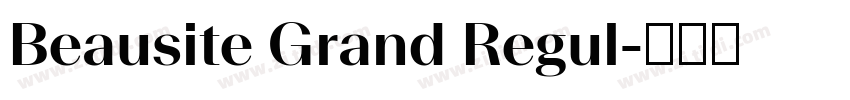 Beausite Grand Regul字体转换 Beausite Grand Regul字体转换